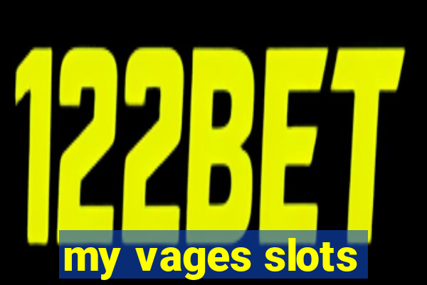 my vages slots