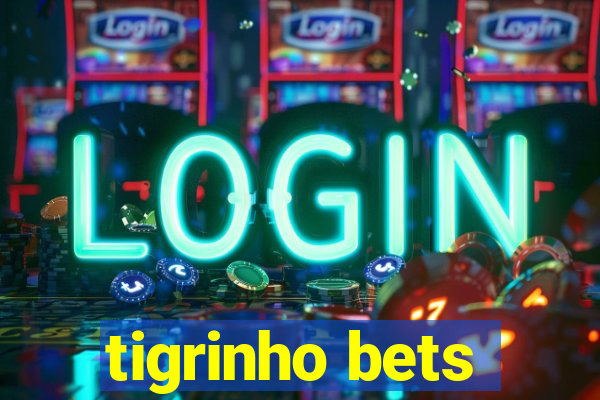 tigrinho bets