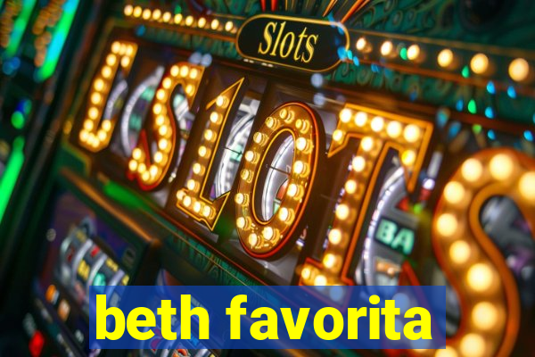 beth favorita