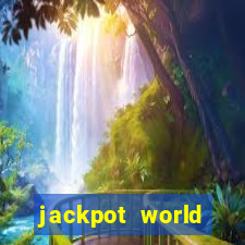 jackpot world casino games