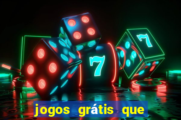 jogos grátis que d?o dinheiro de verdade