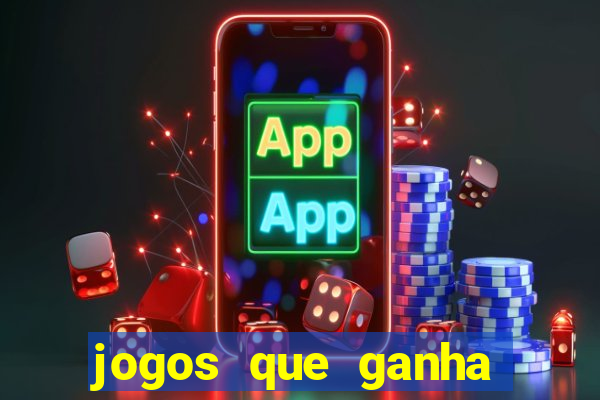 jogos que ganha dinheiro de verdade na hora