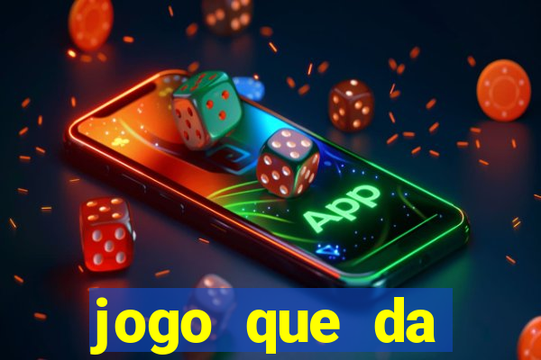 jogo que da dinheiro sem investir