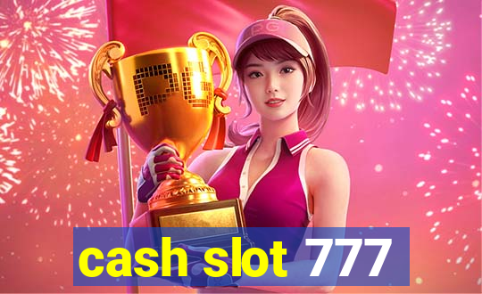 cash slot 777