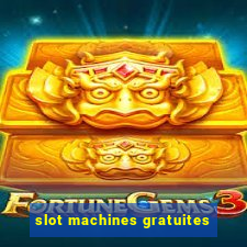 slot machines gratuites