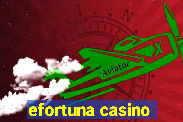 efortuna casino