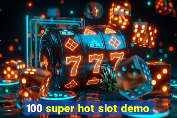 100 super hot slot demo