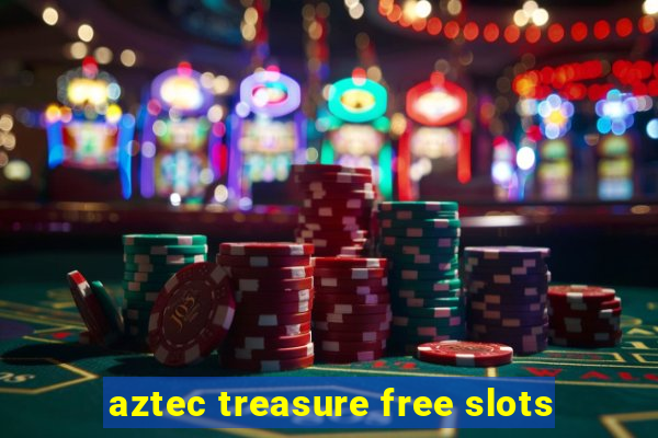 aztec treasure free slots