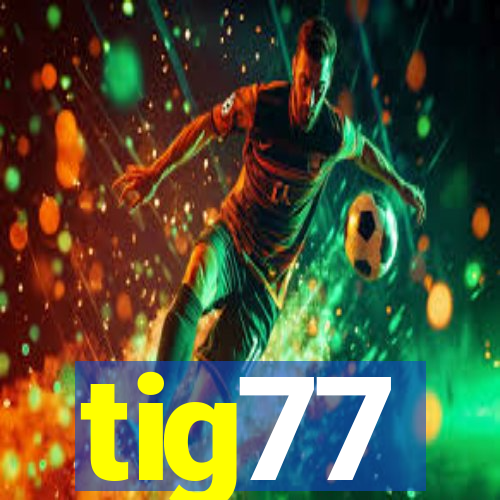 tig77