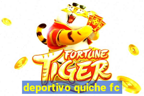 deportivo quiche fc