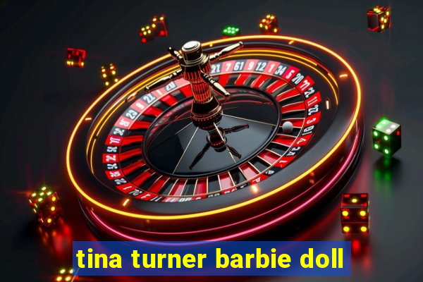 tina turner barbie doll