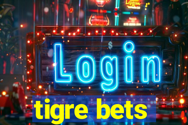 tigre bets