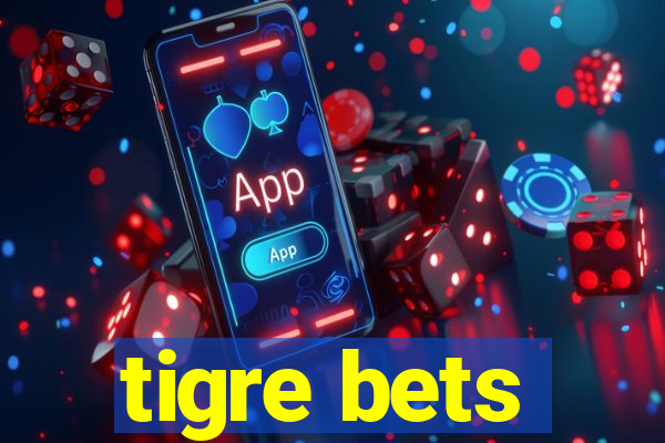 tigre bets