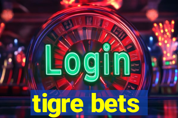 tigre bets