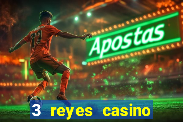 3 reyes casino poner saldo