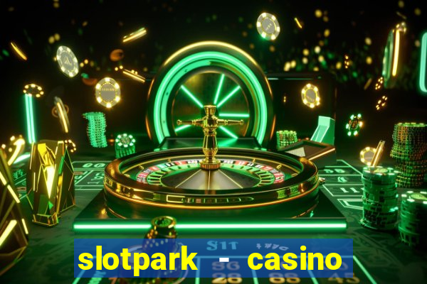 slotpark - casino slot games