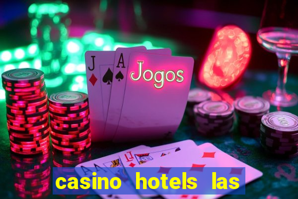 casino hotels las vegas nv