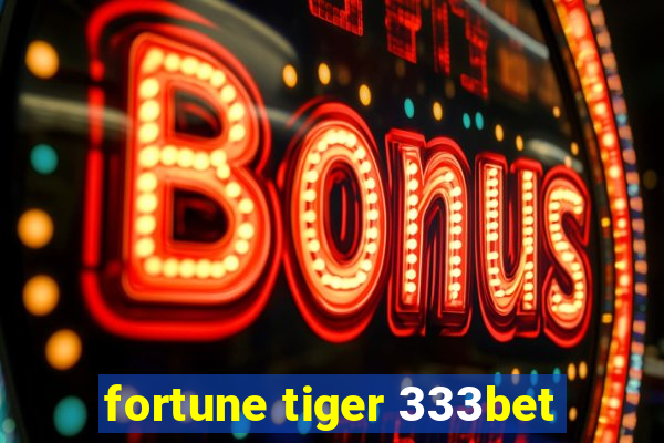 fortune tiger 333bet