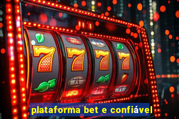 plataforma bet e confiável