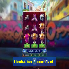 flecha bet 茅 confi谩vel