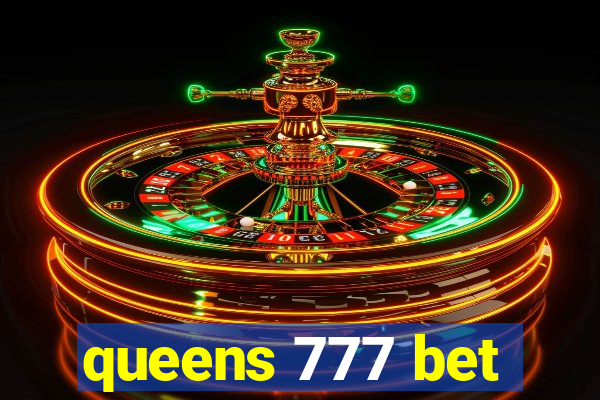 queens 777 bet