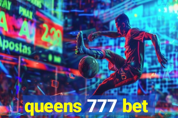 queens 777 bet