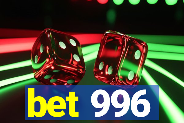 bet 996