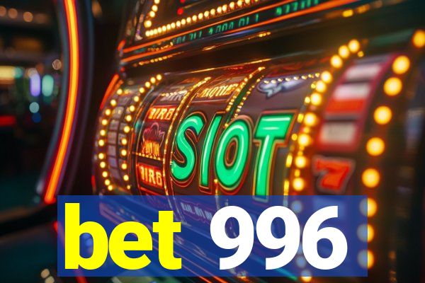 bet 996