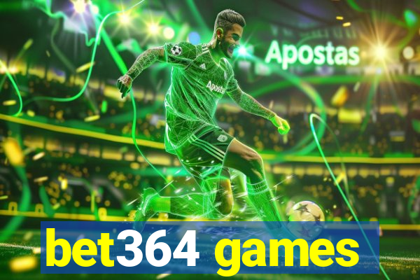 bet364 games