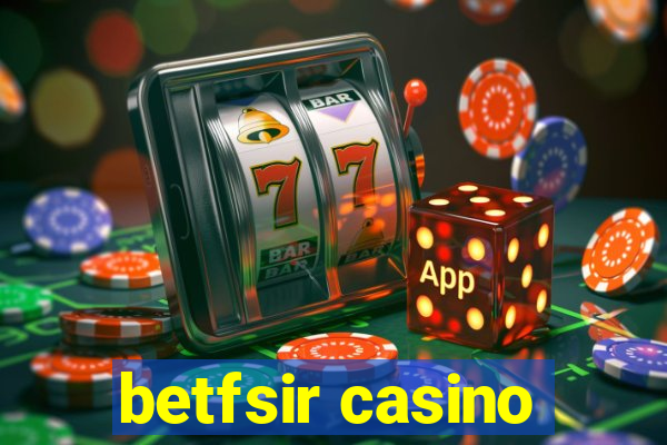 betfsir casino