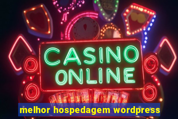 melhor hospedagem wordpress