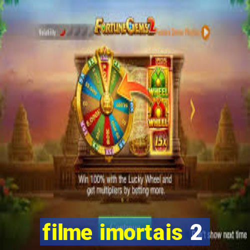 filme imortais 2