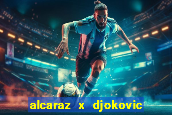 alcaraz x djokovic onde assistir