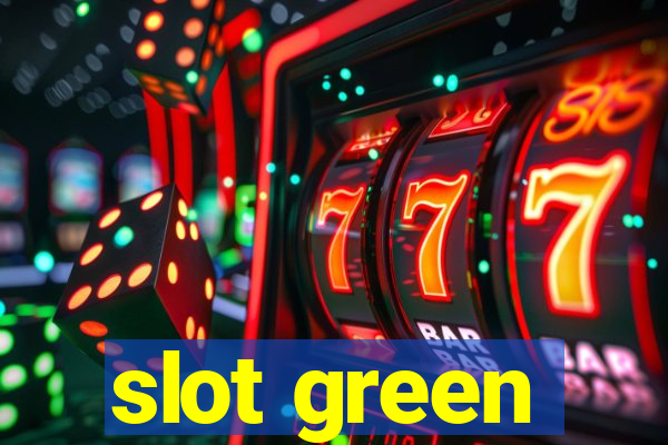 slot green