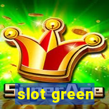 slot green