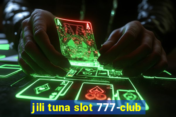 jili tuna slot 777-club