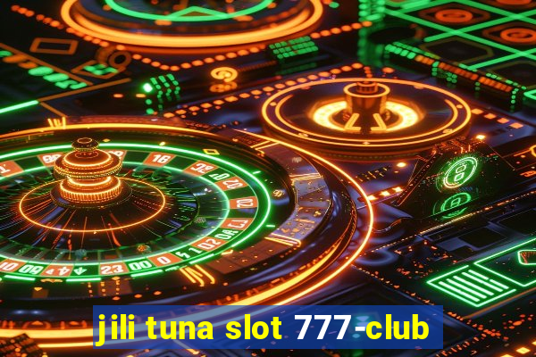 jili tuna slot 777-club