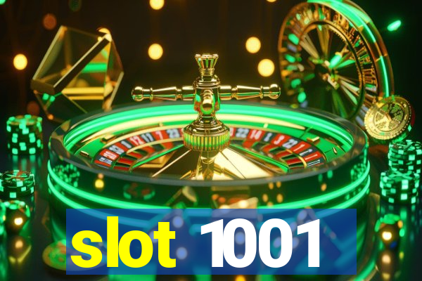 slot 1001