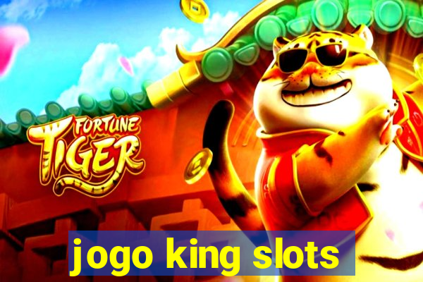 jogo king slots