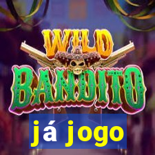 já jogo