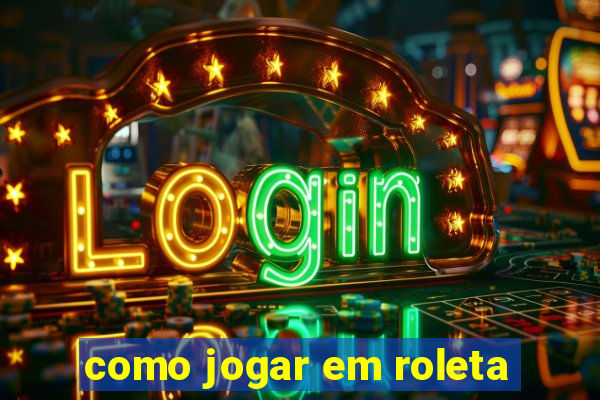 como jogar em roleta