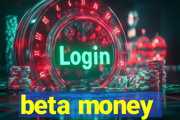 beta money