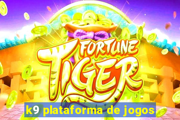 k9 plataforma de jogos