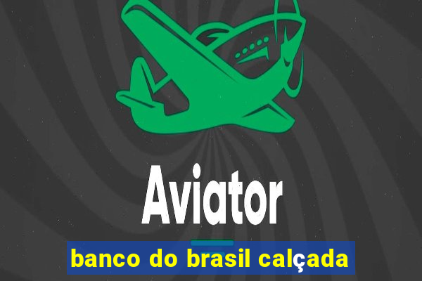 banco do brasil calçada