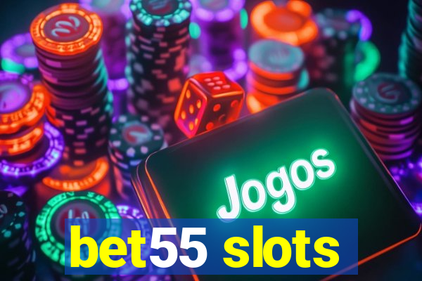 bet55 slots