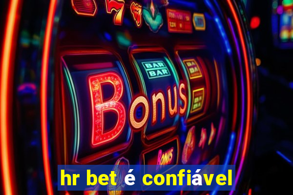 hr bet é confiável