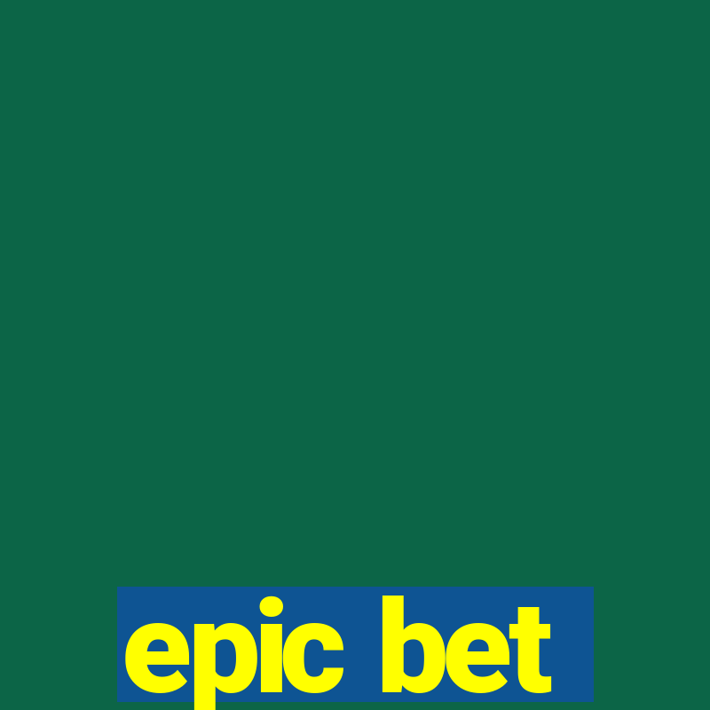 epic bet