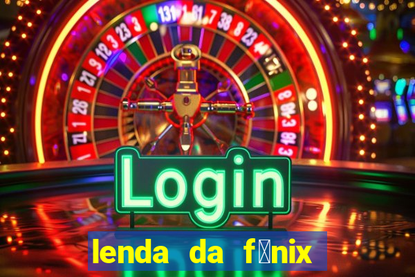 lenda da f茅nix c贸digos 2024