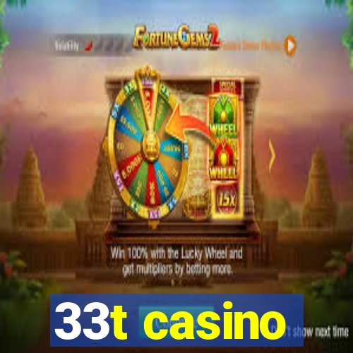 33t casino