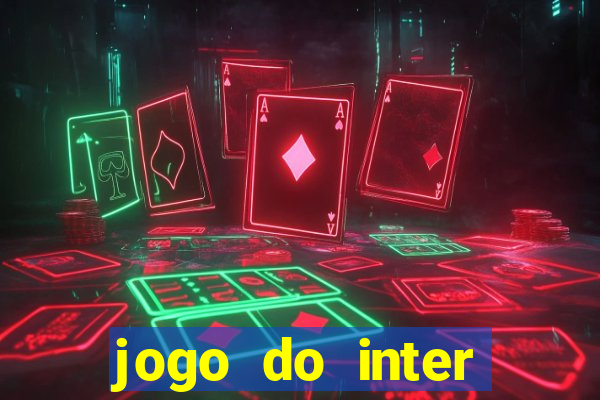 jogo do inter hoje: horário